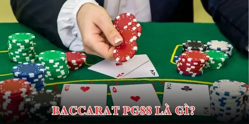 Baccarat PG88 hấp dẫn bởi tính chất cạnh tranh, lợi nhuận hấp dẫn 