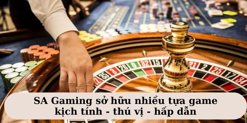 Các sản phẩm giải trí hấp dẫn tại SA Gaming