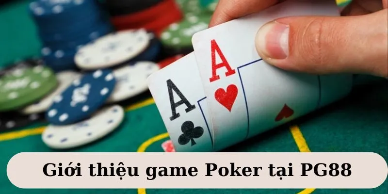 Khám phá tựa game Poker PG88