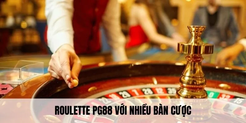 Roulette PG88 với nhiều bàn cược